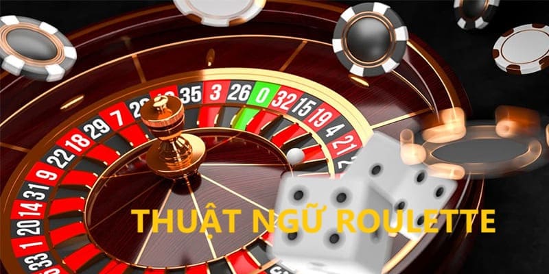 Thuật ngữ trong trò chơi Roulette