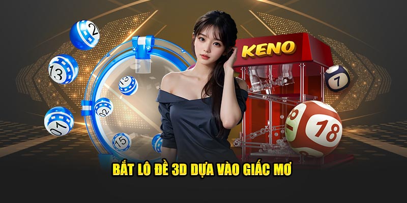 Bắt lô đề 3D dựa vào giấc mơ