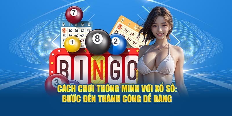 Phương pháp giúp bạn tăng cơ hội trúng lớn